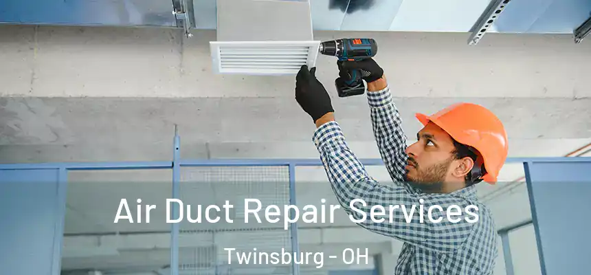  Air Duct Repair Services Twinsburg - OH