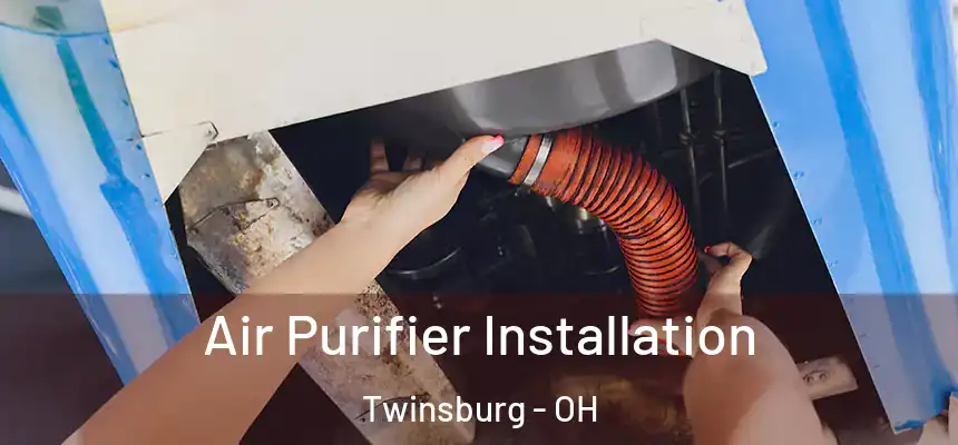  Air Purifier Installation Twinsburg - OH