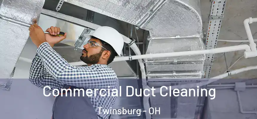  Commercial Duct Cleaning Twinsburg - OH