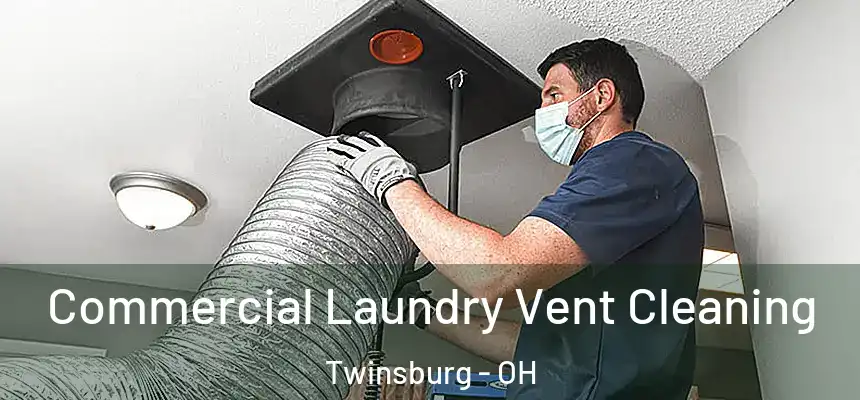  Commercial Laundry Vent Cleaning Twinsburg - OH