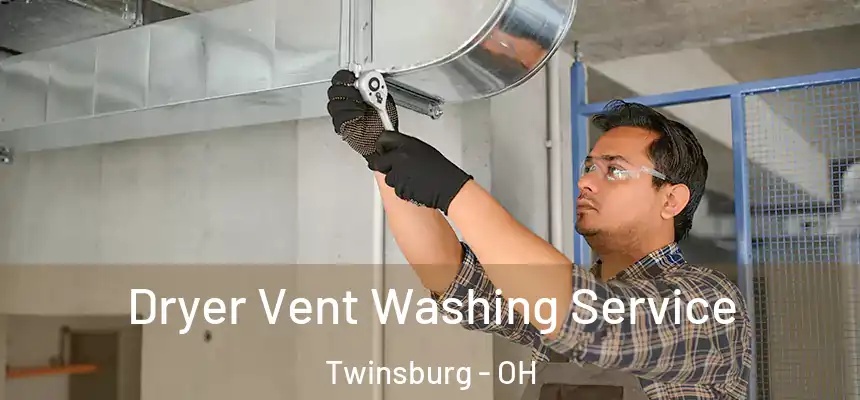 Dryer Vent Washing Service Twinsburg - OH